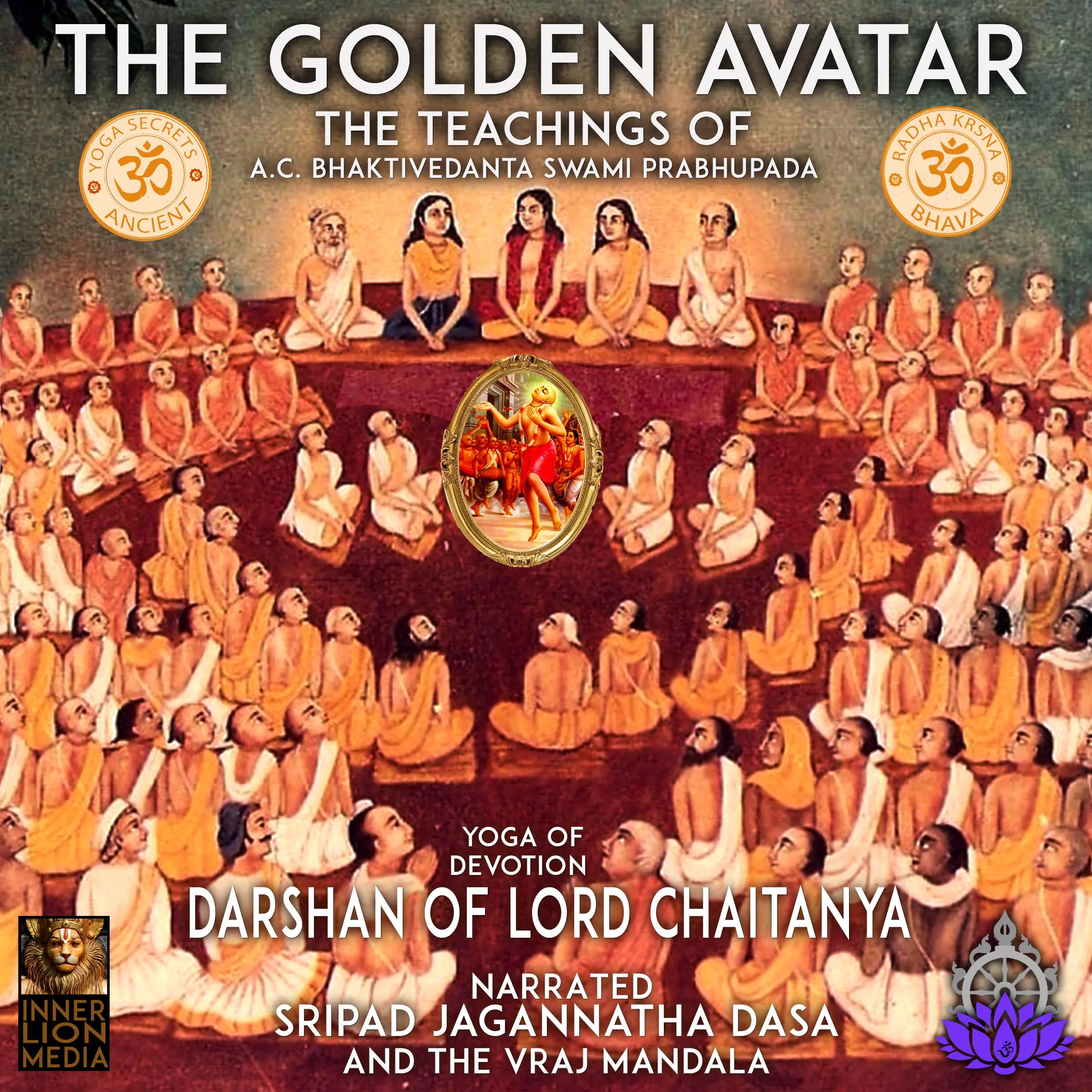 The Golden Avatar Yoga Of Devotion Darshan Of Lord Chaitanya Audiobook by A.C. Bhaktivedanta Swami Prabhupada