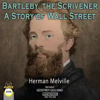 Bartleby, The Scrivener - A Story of Wall Street Audiobook by Herman Melville