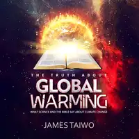 The Truth About Global Warming Audiobook by James Taiwo