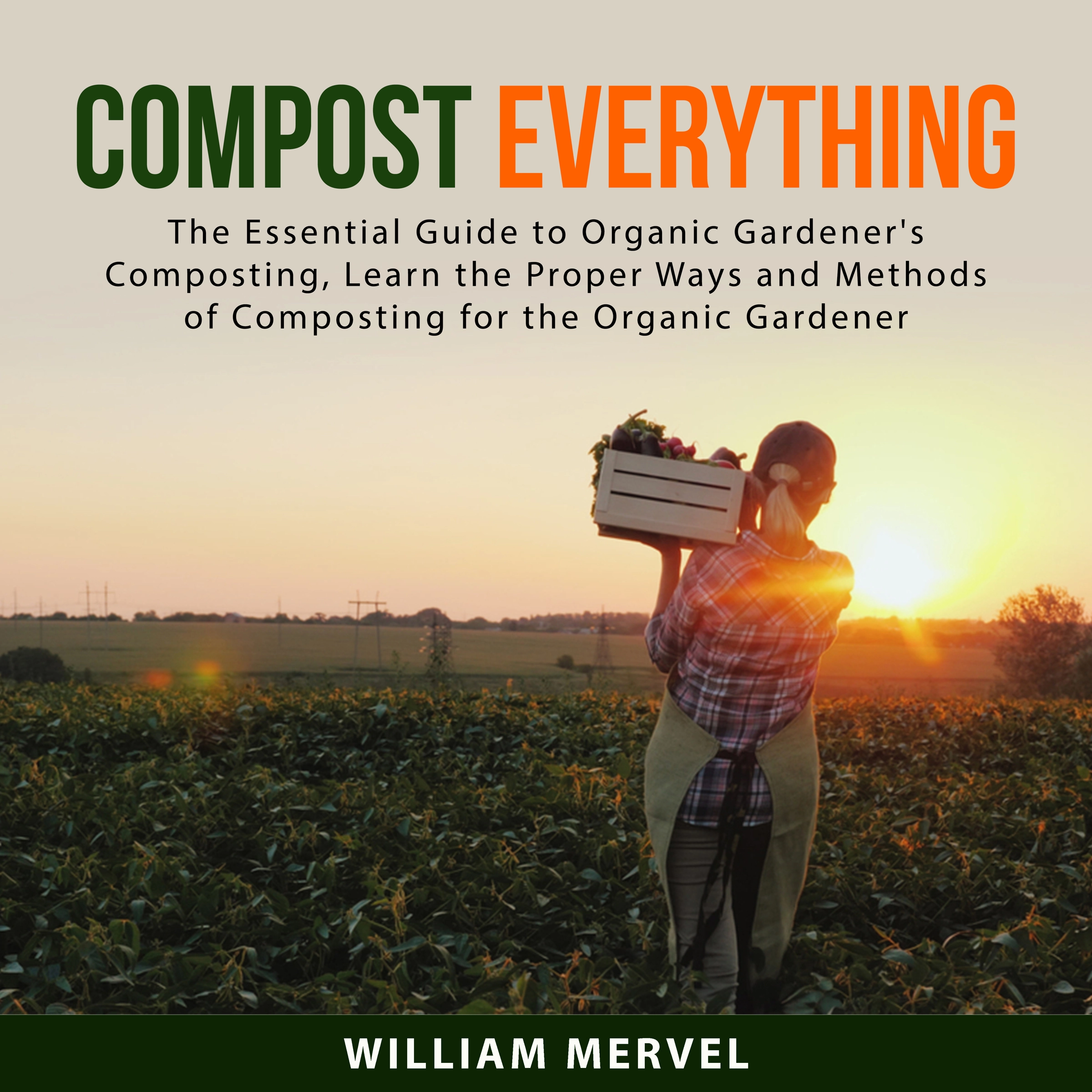 Compost Everything by William Mervel