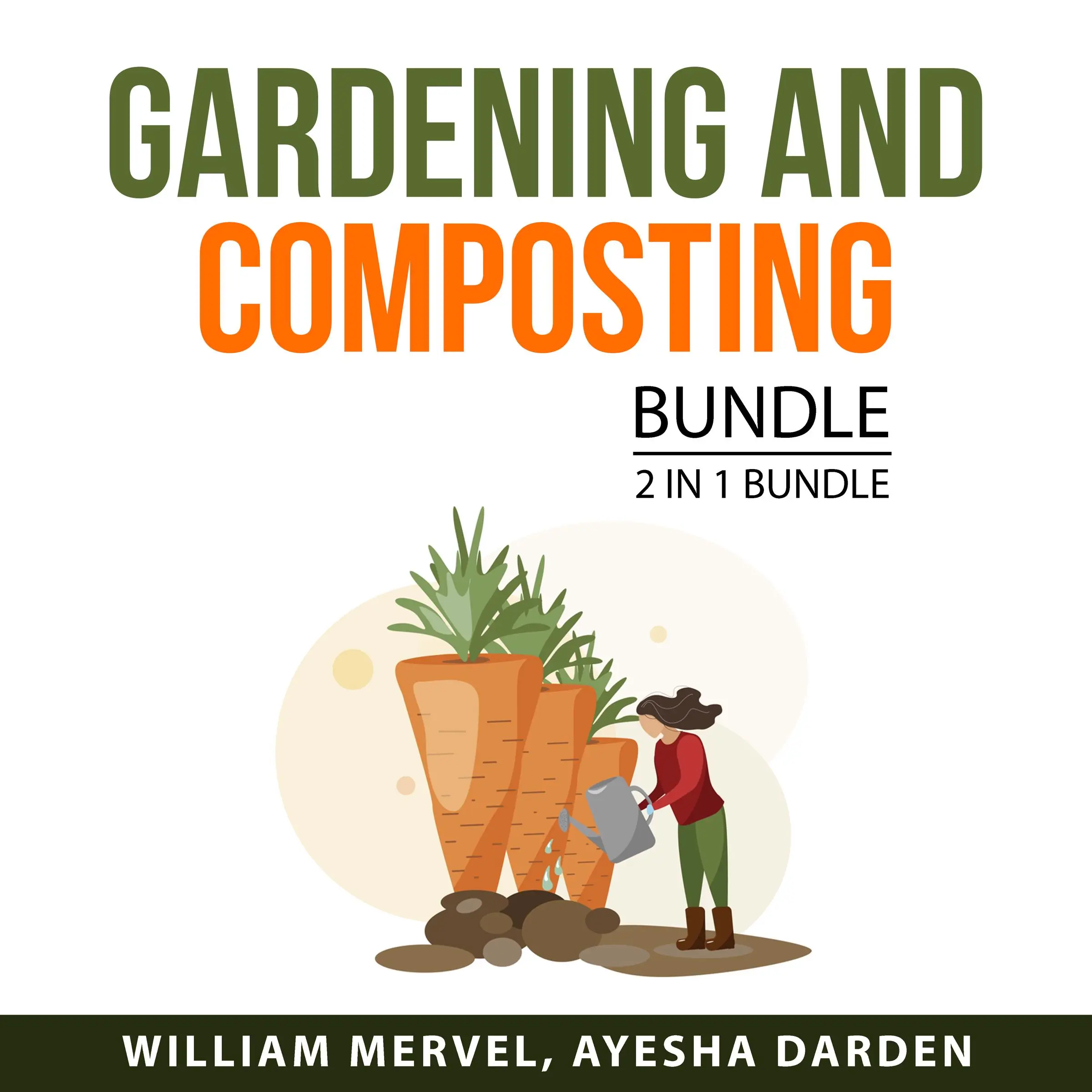 Gardening and Composting Bundle, 2 in 1 Bundle: Compost Everything and Mind on Plants by Ayesha Darden Audiobook