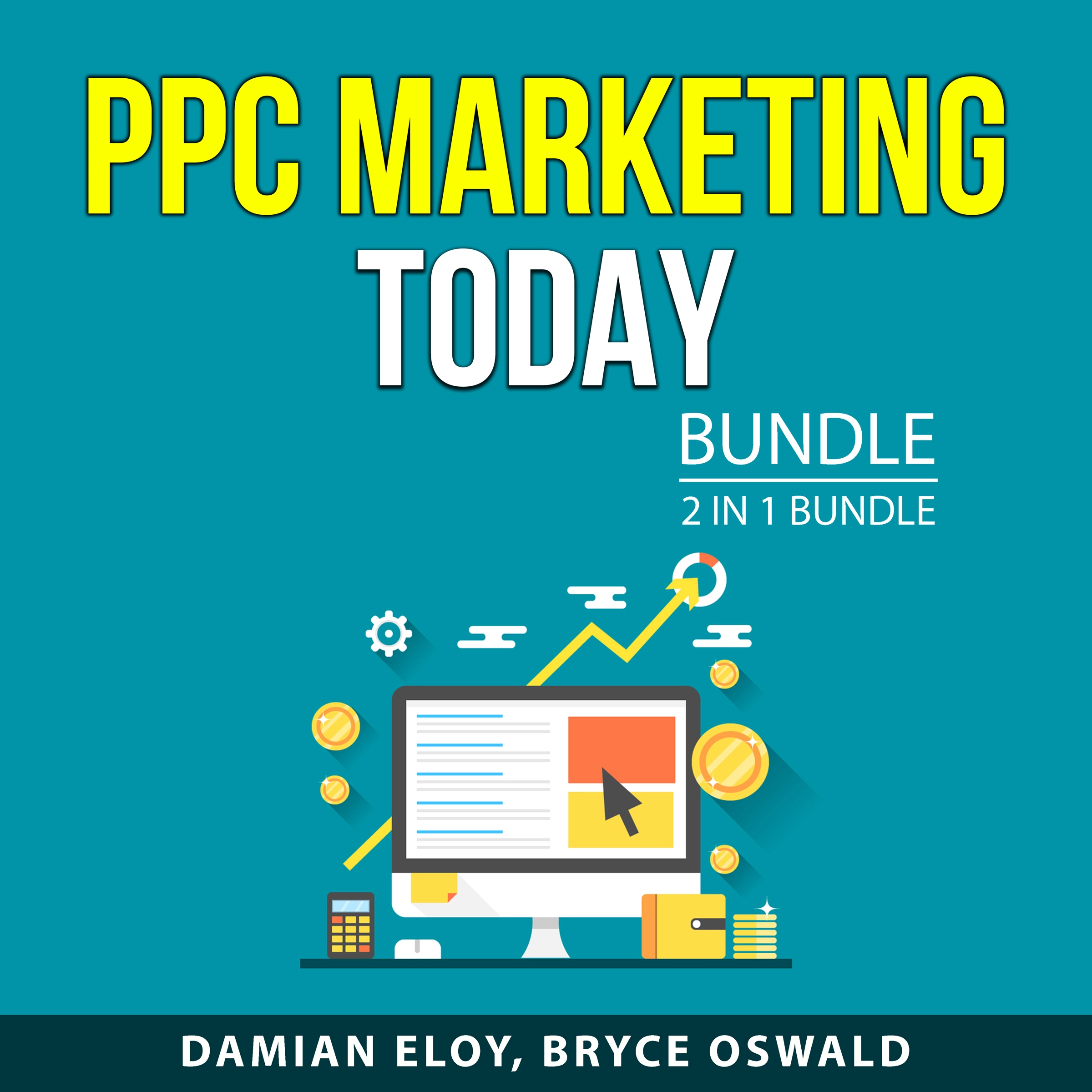 PPC Marketing Today Bundle, 2 in 1 Bundle by Bryce Oswald