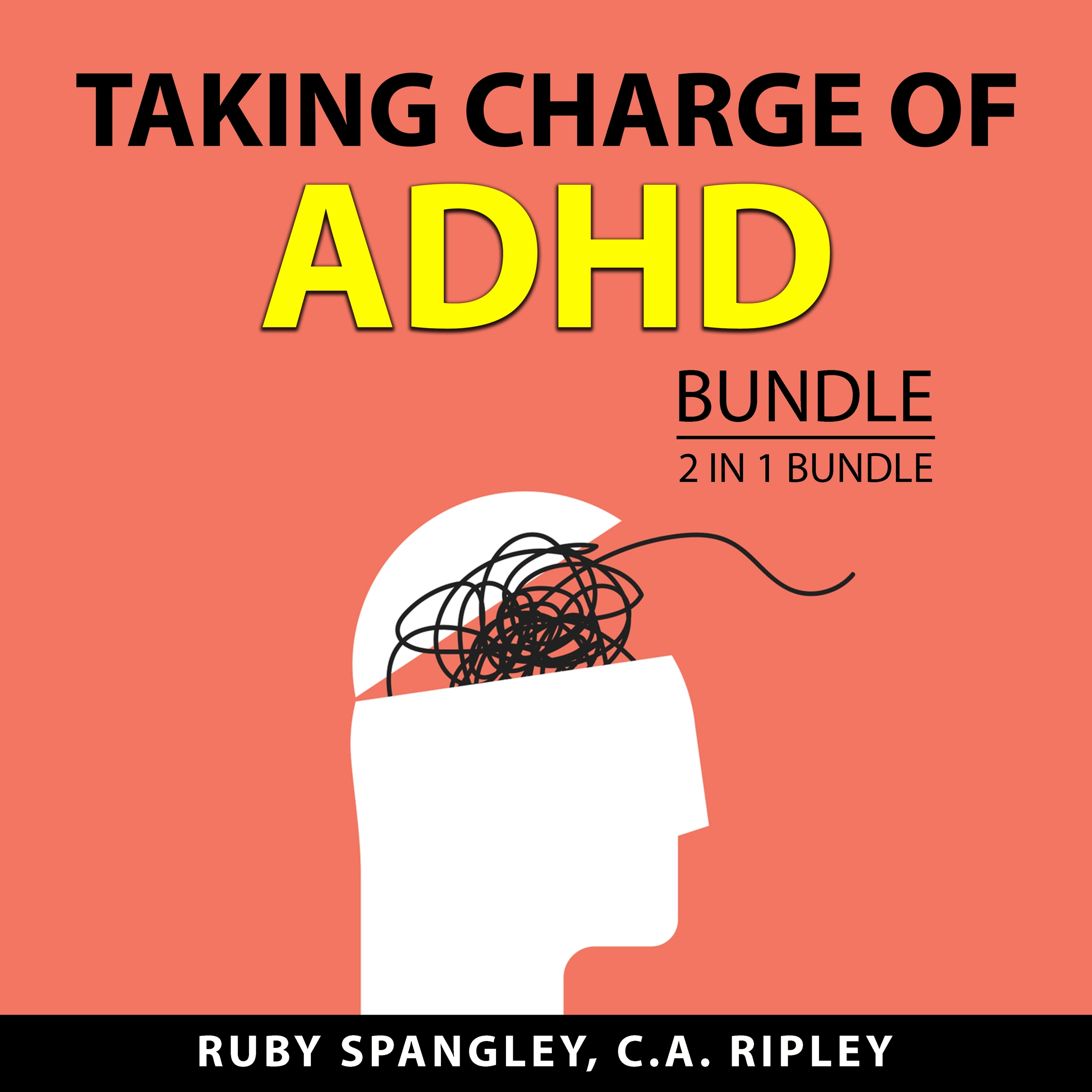 Taking Charge of ADHD Bundle, 2 in 1 Bundle by C.A. Ripley Audiobook