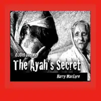 The Ayah's Secret Audiobook by Harry MacLure