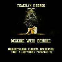Dealing with Demons Audiobook by Lady Tracilyn George