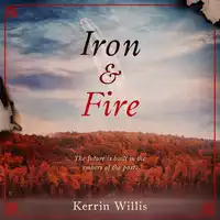 Iron & Fire Audiobook by Kerrin Willis