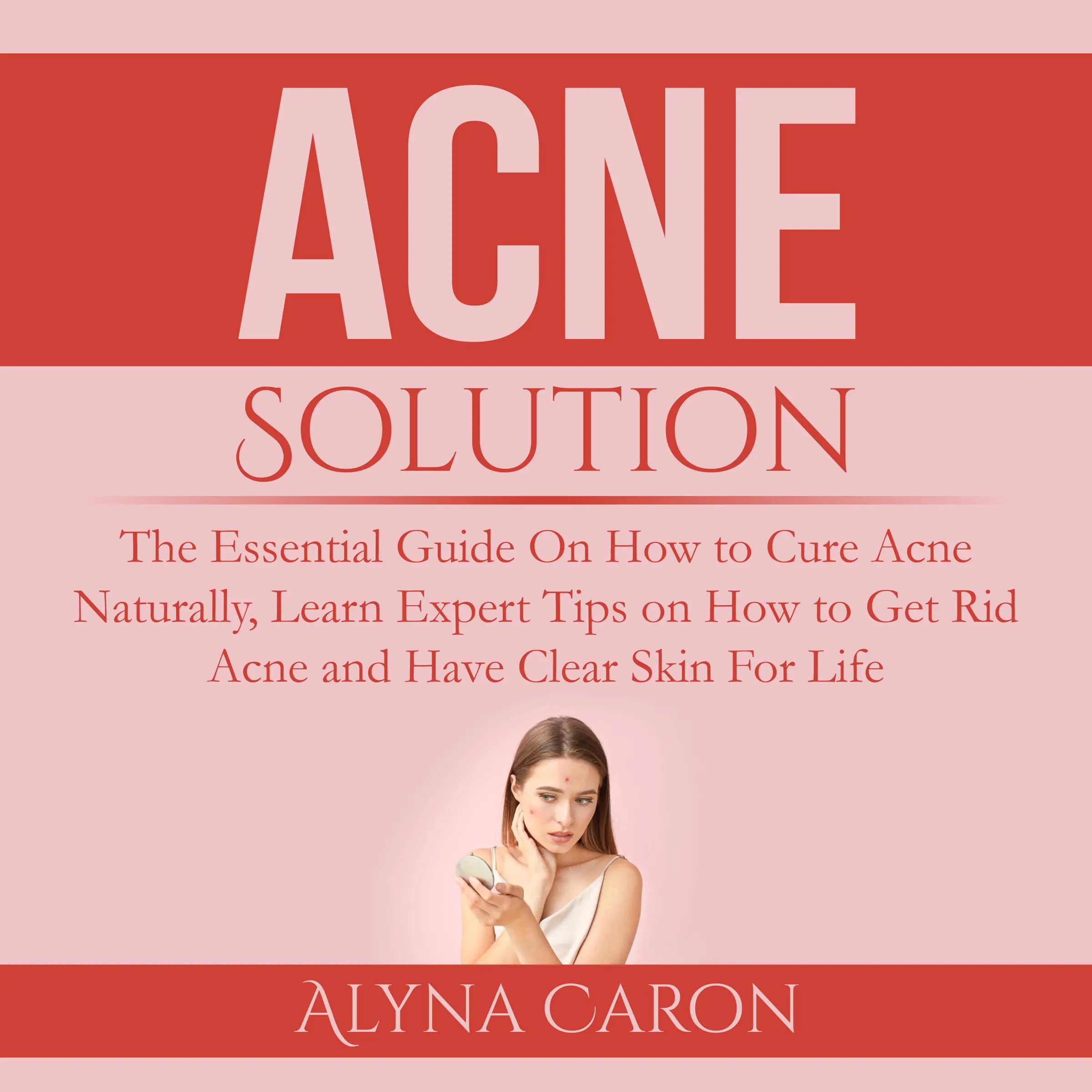 Acne Solution by Alyna Caron Audiobook