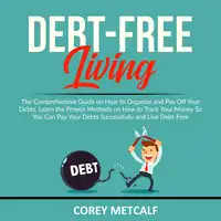 Debt-Free Living Audiobook by Corey Metcalf