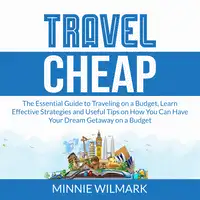 Travel Cheap Audiobook by Minnie Wilmark