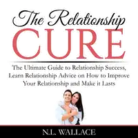 The Relationship Cure Audiobook by N.L. Wallace