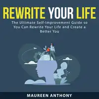 Rewrite Your Life Audiobook by Maureen Anthony