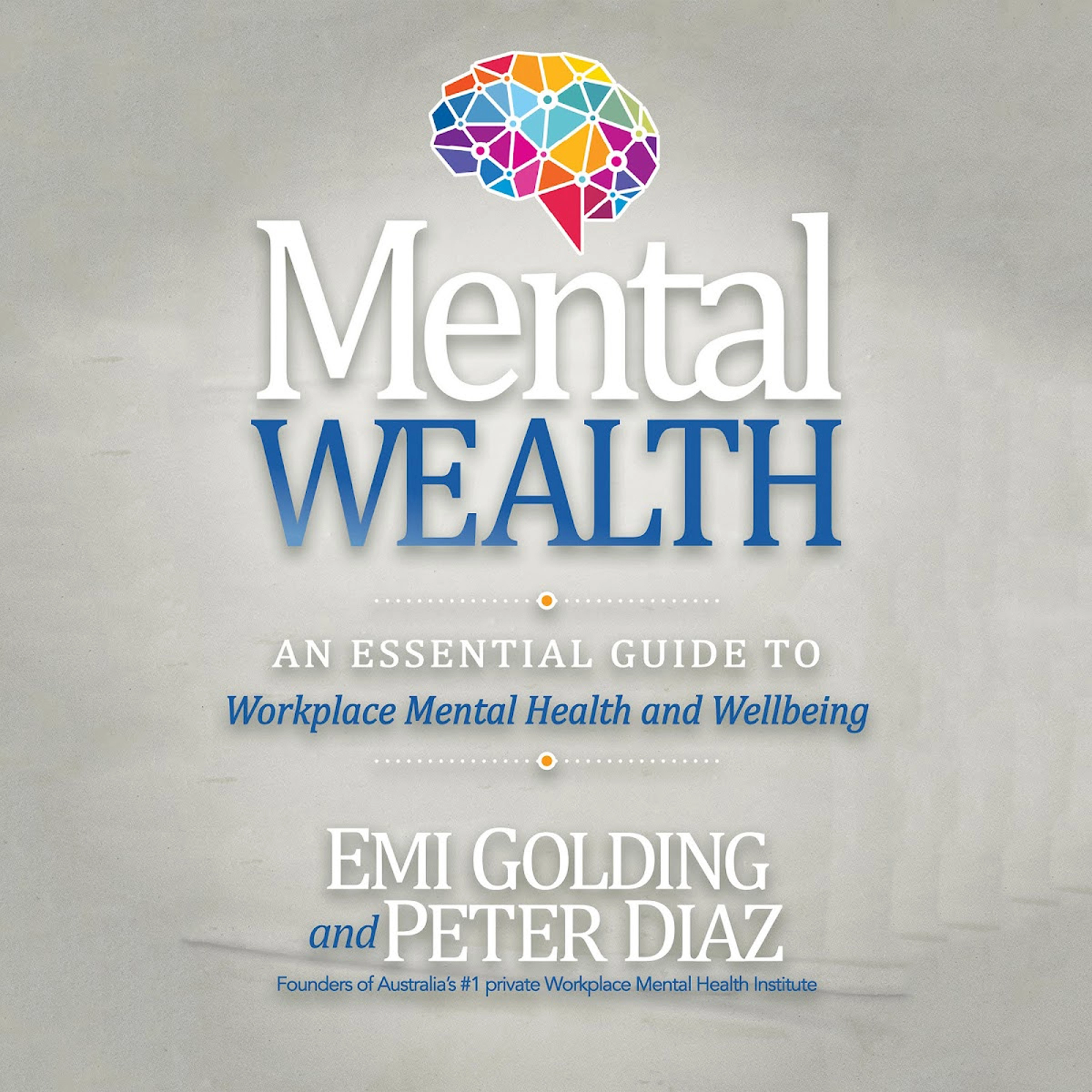 Mental Wealth: An Essential Guide to Workplace Mental Health and Wellbeing Audiobook by Peter Diaz