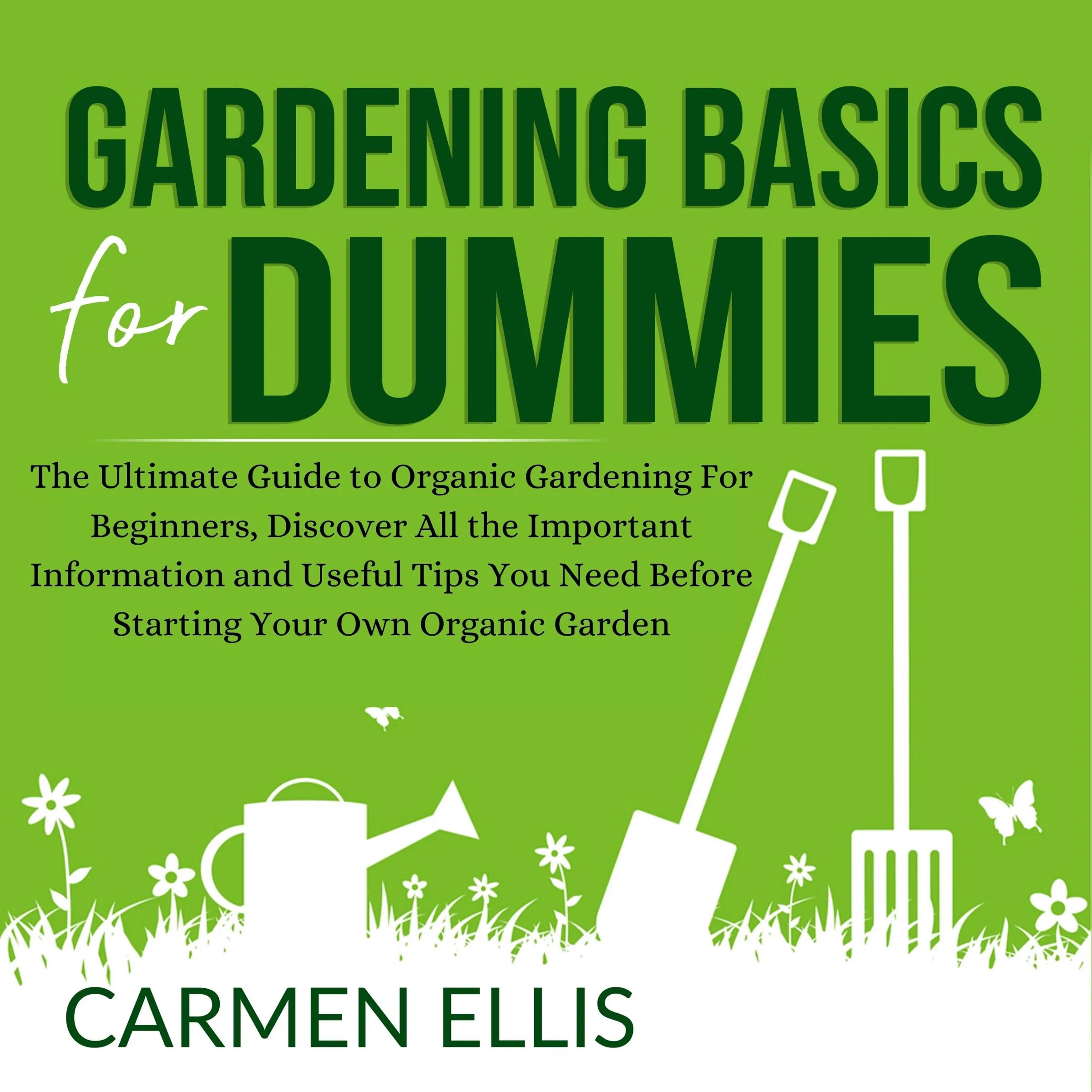 Gardening Basics for Dummies by Carmen Ellis