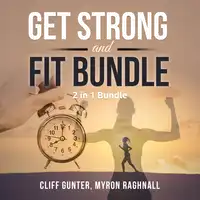 Get Strong and Fit Bundle, 2 in 1 Bundle Audiobook by Cliff Gunter