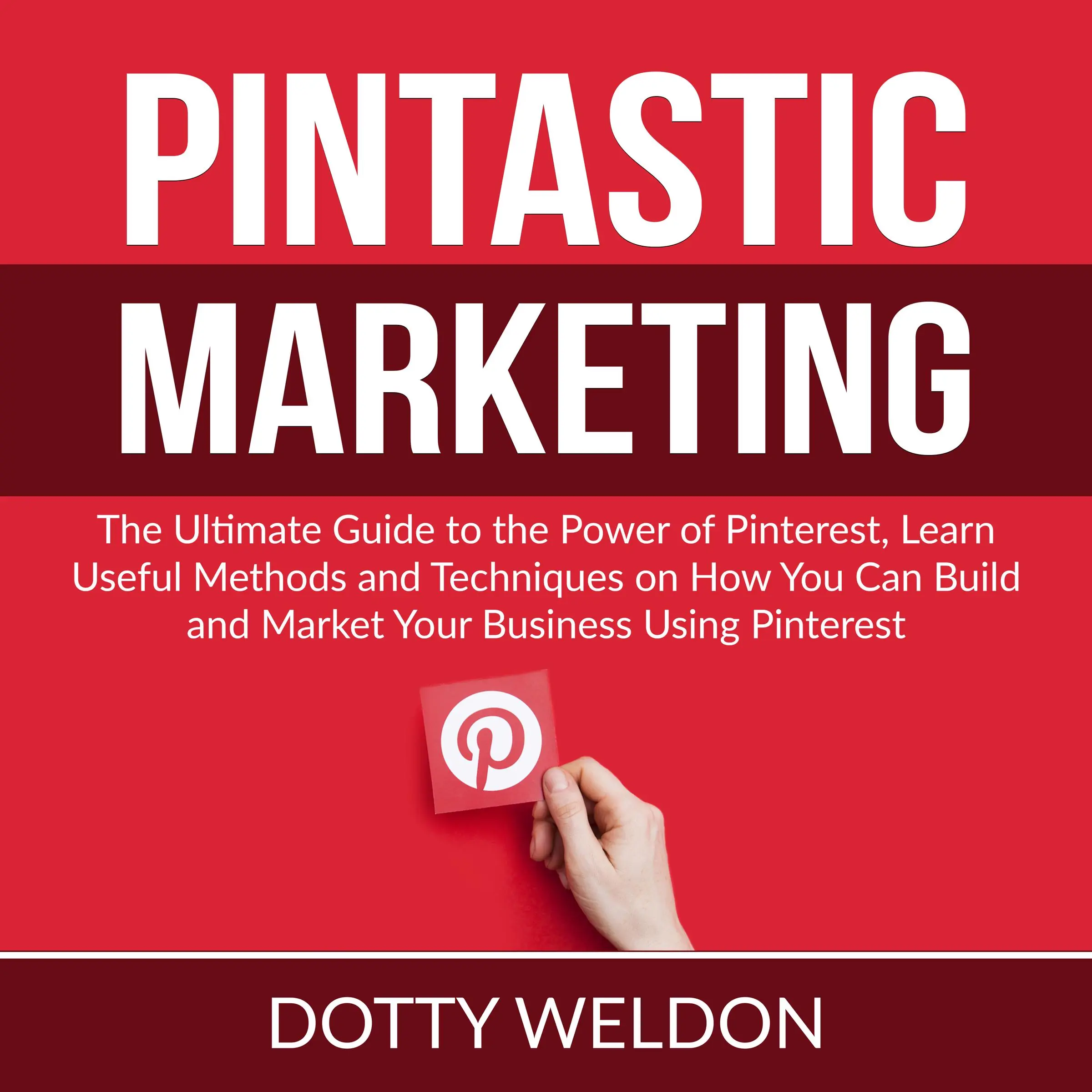 Pintastic Marketing Audiobook by Dotty Weldon