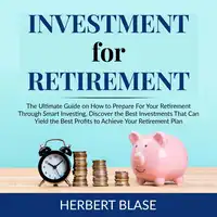 Investment for Retirement Audiobook by Herbert Blase