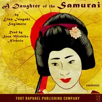Daughter of the Samurai - Unabridged Audiobook by Etsu Inagaki Sugimoto