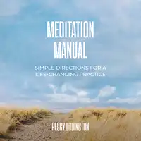 Meditation Manual Audiobook by Peggy Ludington
