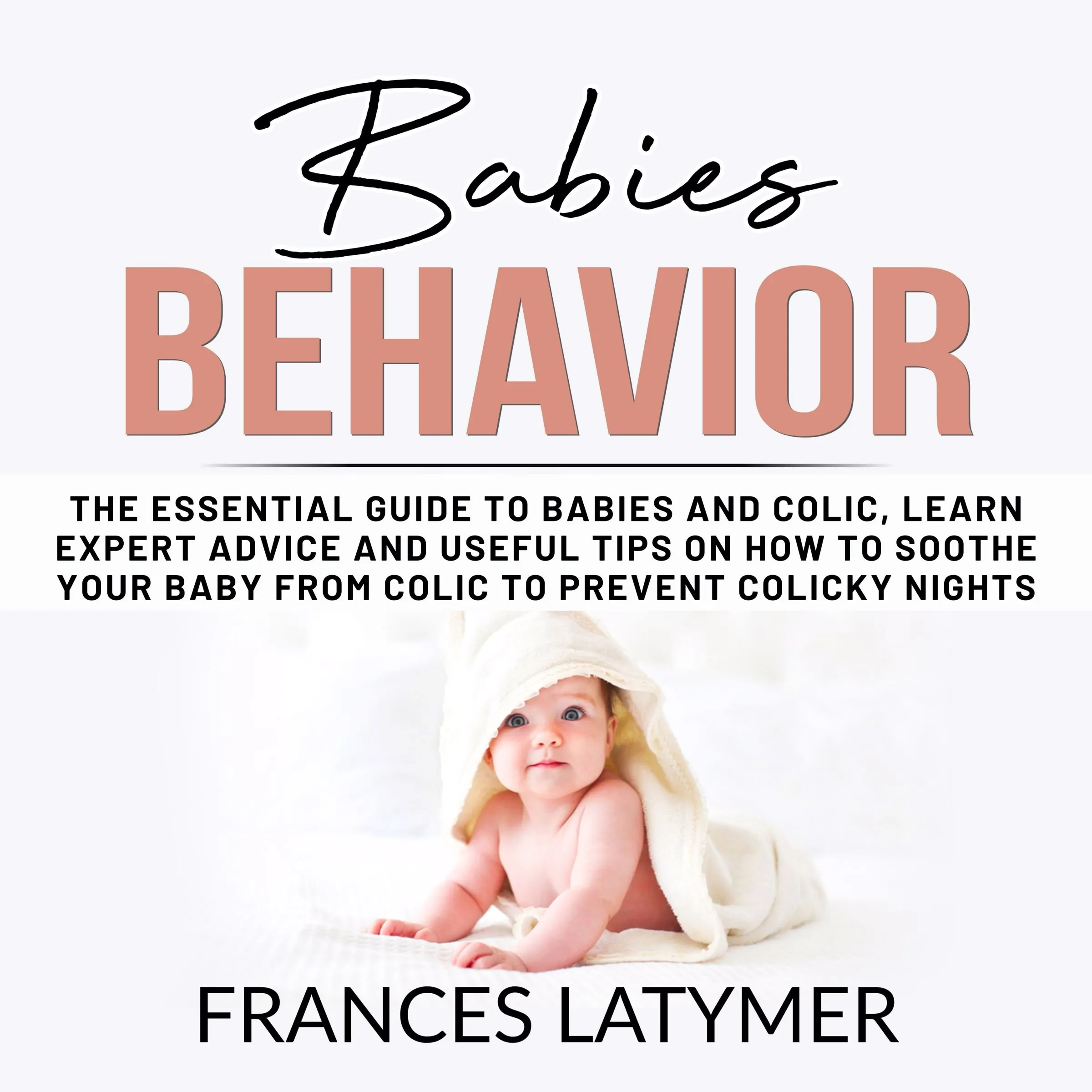 Babies Behavior Audiobook by Frances Latymer