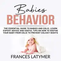 Babies Behavior Audiobook by Frances Latymer