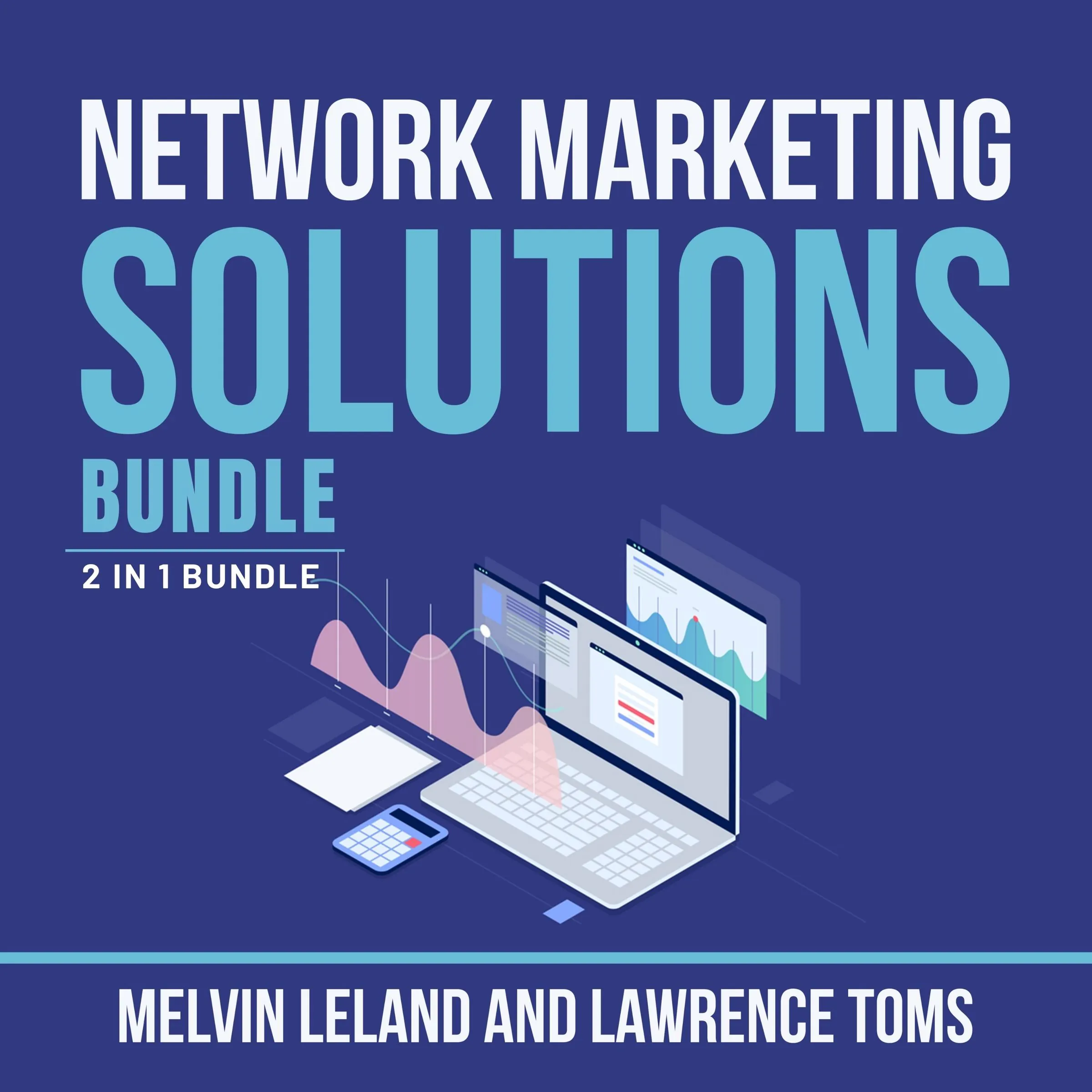 Network Marketing Solutions Bundle, 2 in 1 Bundle Audiobook by Lawrence Toms