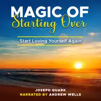 Magic of Starting Over Audiobook by Joseph Quark