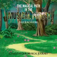 The Magical Path In The Musical Forest Audiobook by Julie Kirchhubel