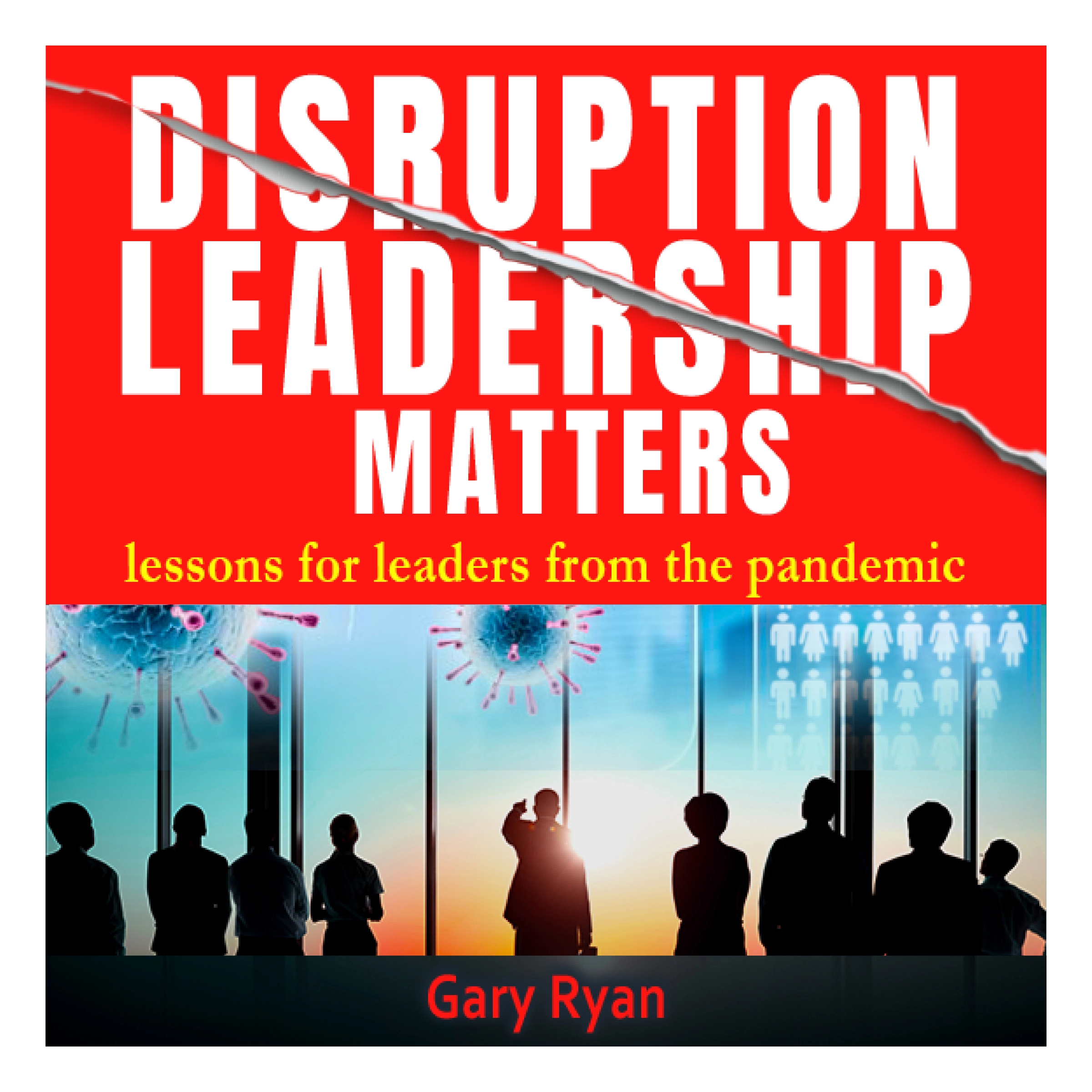 Disruption Leadership Matters Audiobook by Gary Ryan