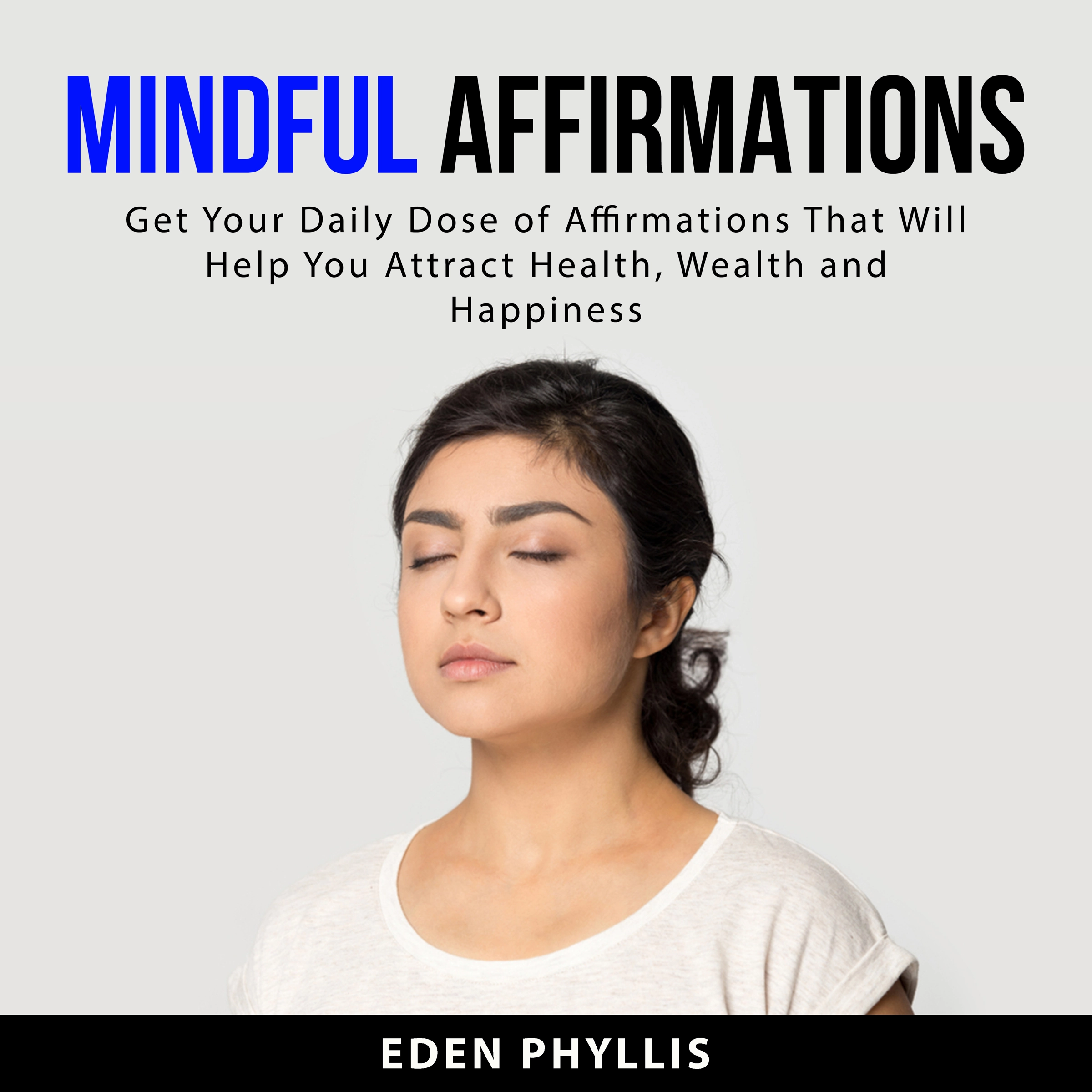 Mindful Affirmations by Eden  Phyllis Audiobook