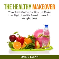 The Healthy Makeover Audiobook by Emilie  Glenn