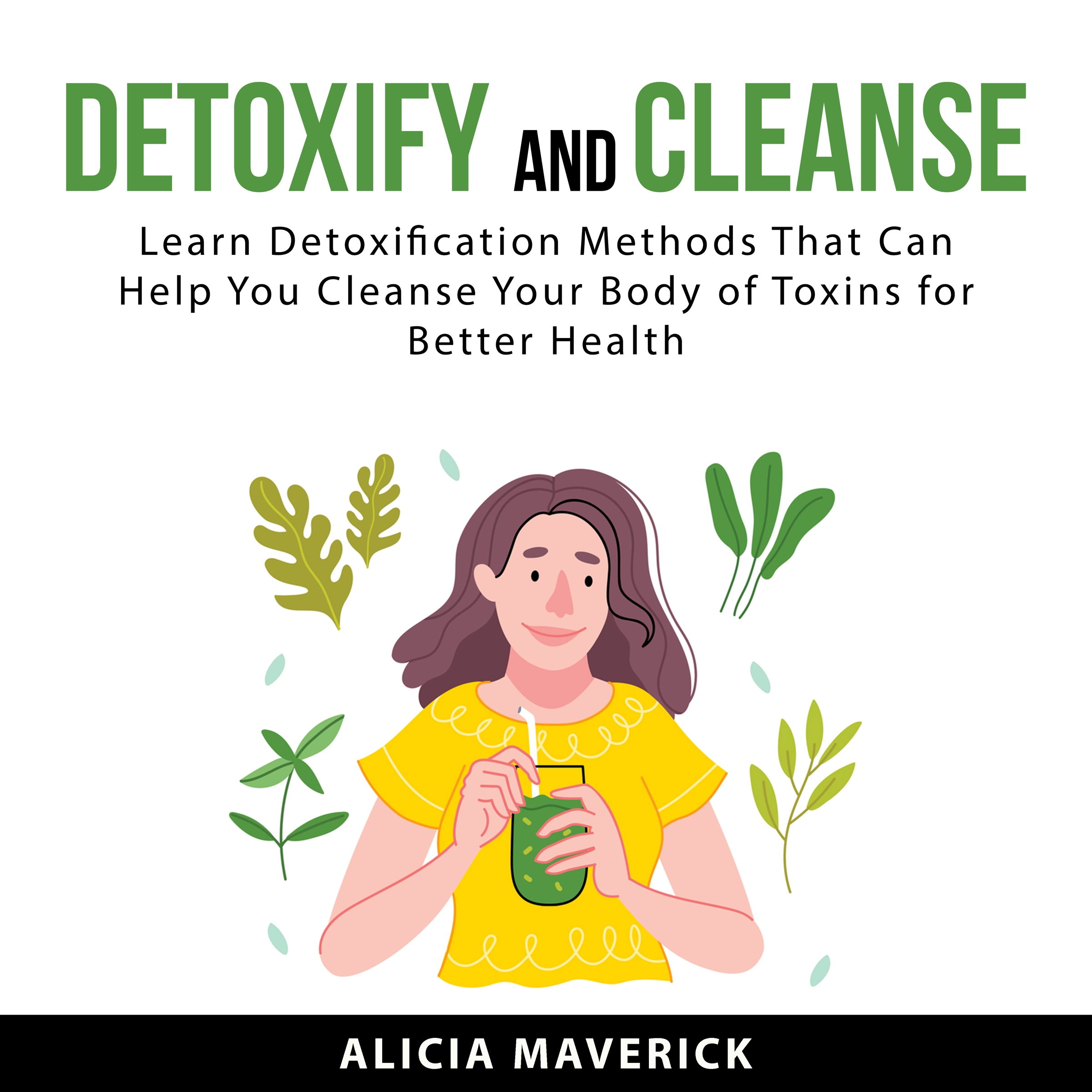 Detoxify and Cleanse Audiobook by Alicia  Maverick