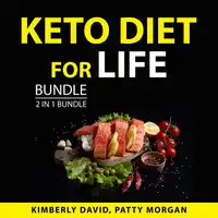 Keto Diet for Life Bundle, 2 in 1 Bundle Audiobook by Patty Morgan