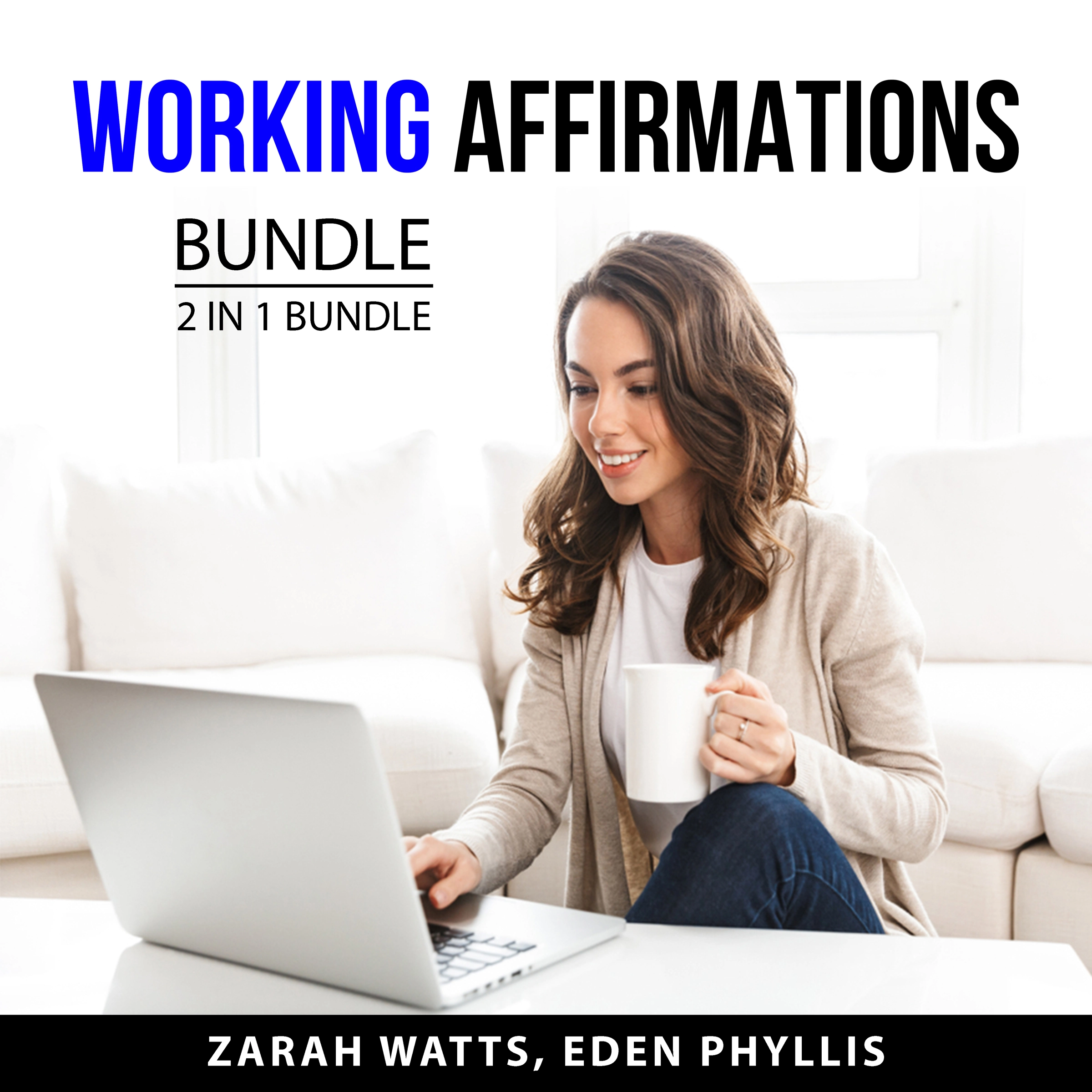 Working Affirmations Bundle, 2 in 1 Bundle by Eden Phyllis Audiobook