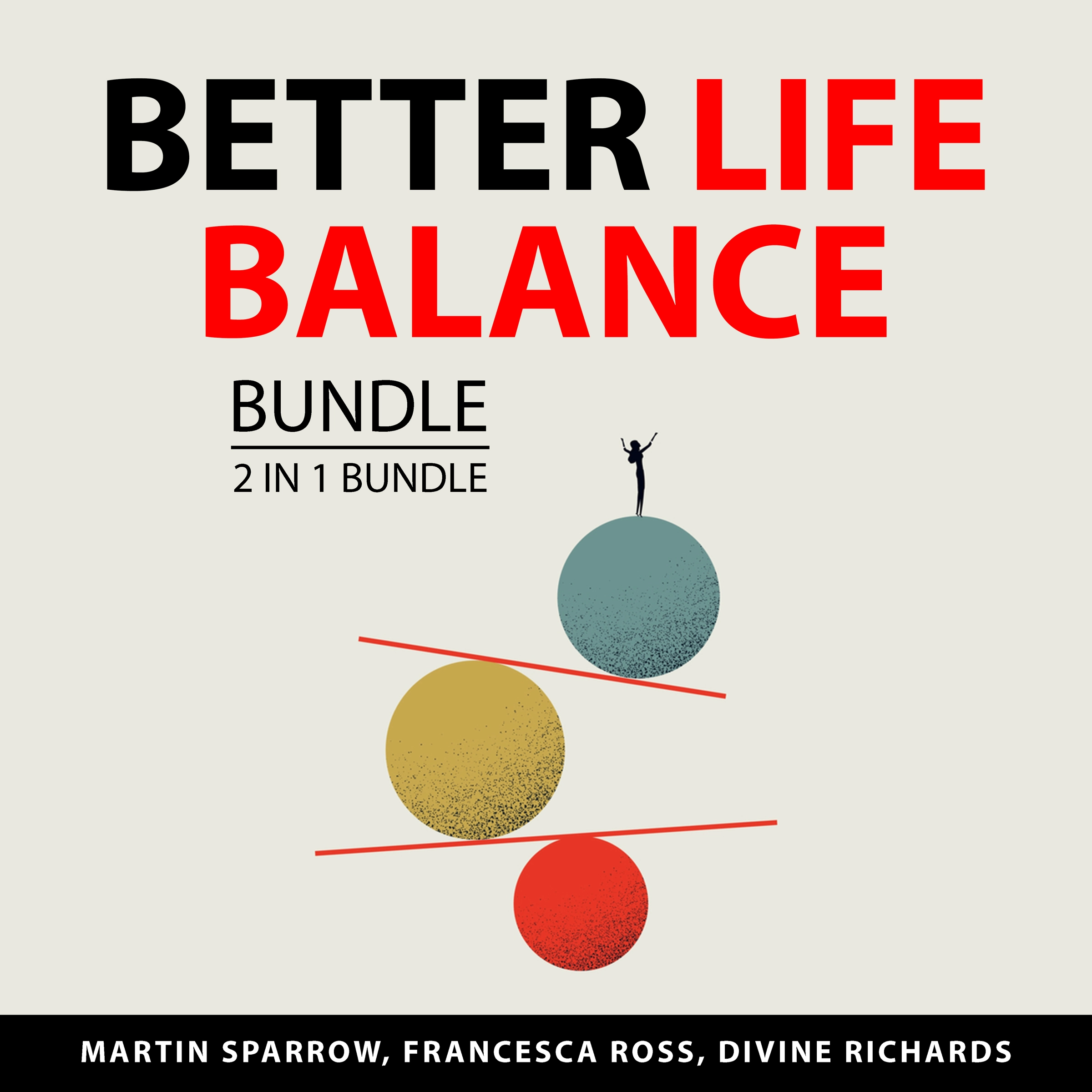 Better Life Balance Bundle, 3 in 1 bundle Audiobook by Divine Richards