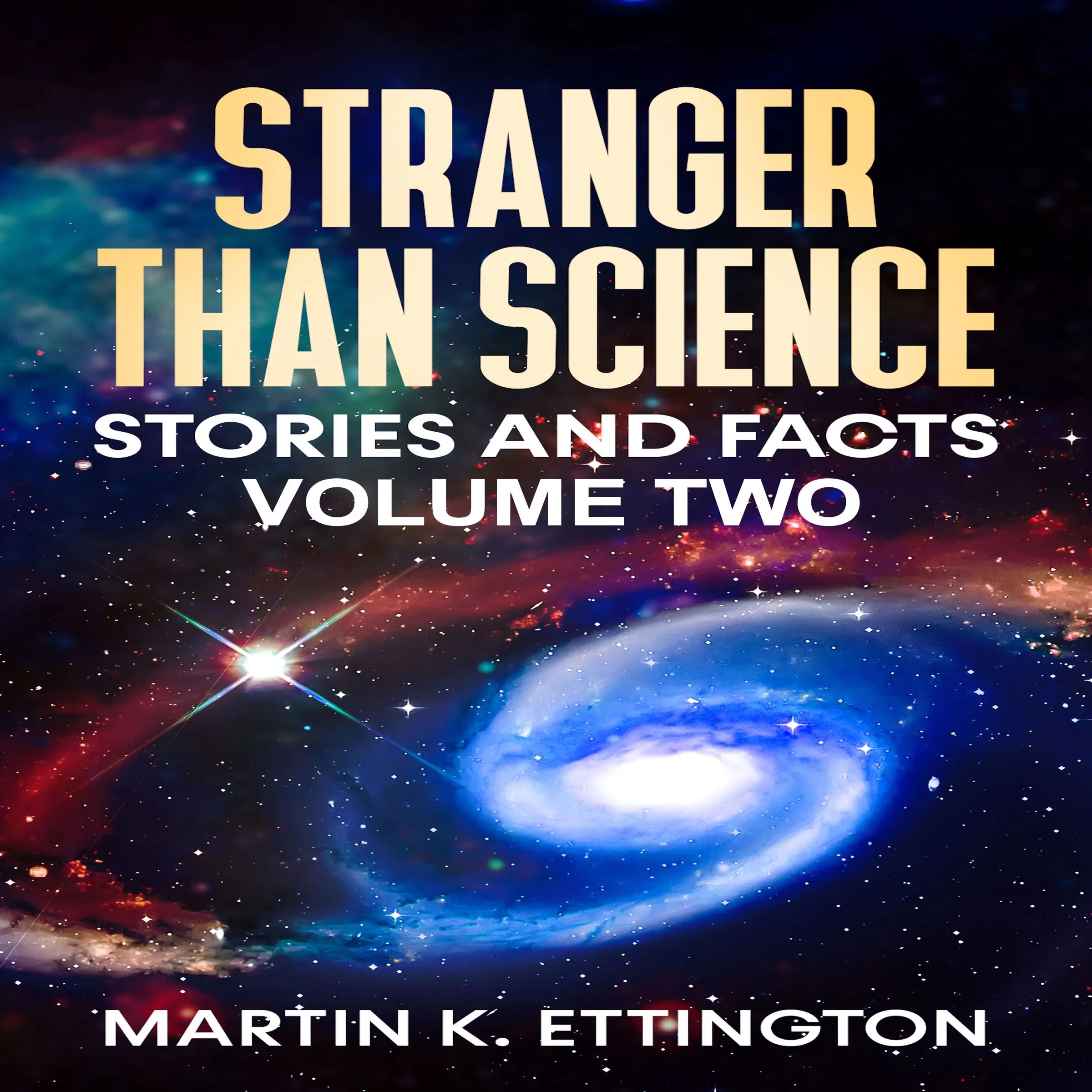 Stranger Than Science Stories and Facts-Volume Two Audiobook by Martin Ettington