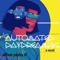 Automated Daydreaming Audiobook by William Pauley III