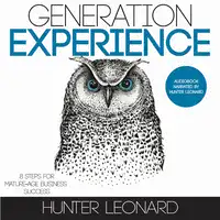 Generation Experience Audiobook by Hunter Leonard