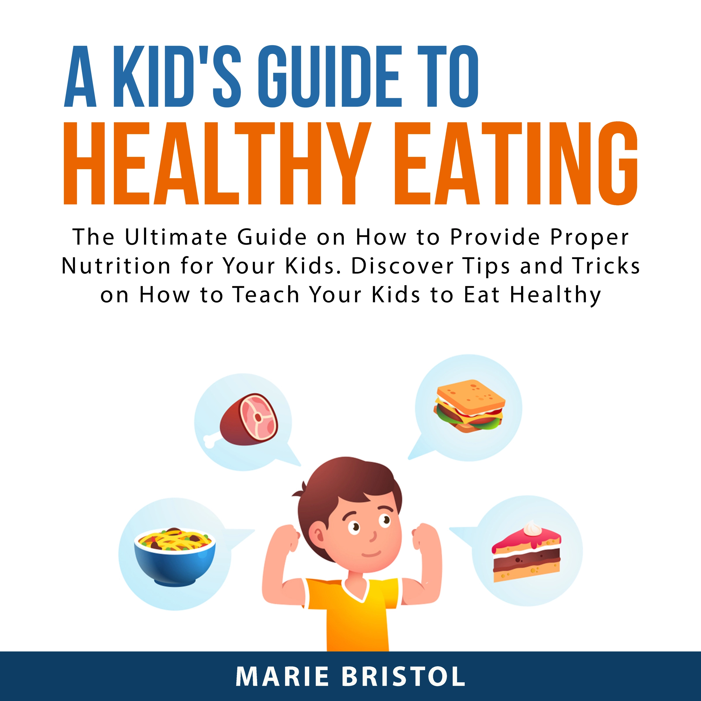 A Kid's Guide to Healthy Eating by Marie Bristol Audiobook