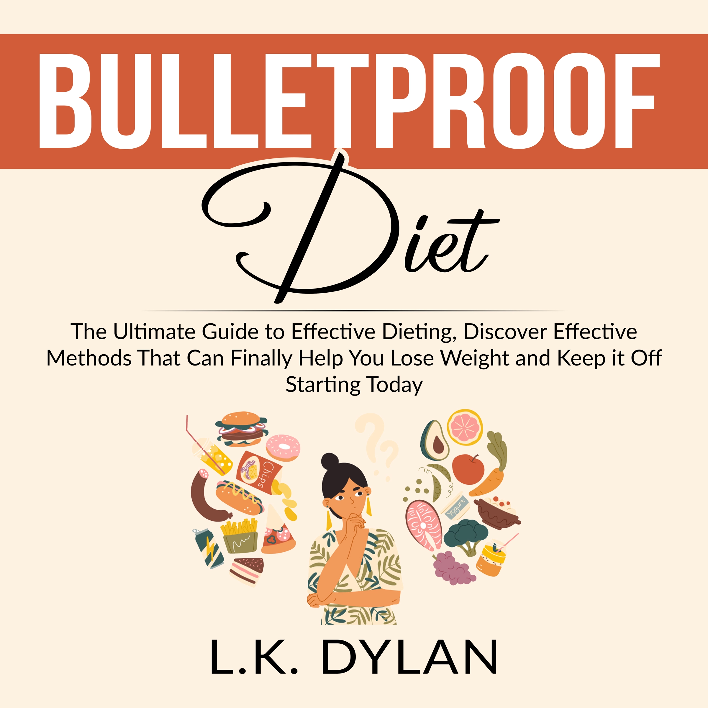 Bulletproof Diet by L.K. Dylan