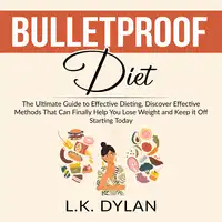 Bulletproof Diet Audiobook by L.K. Dylan