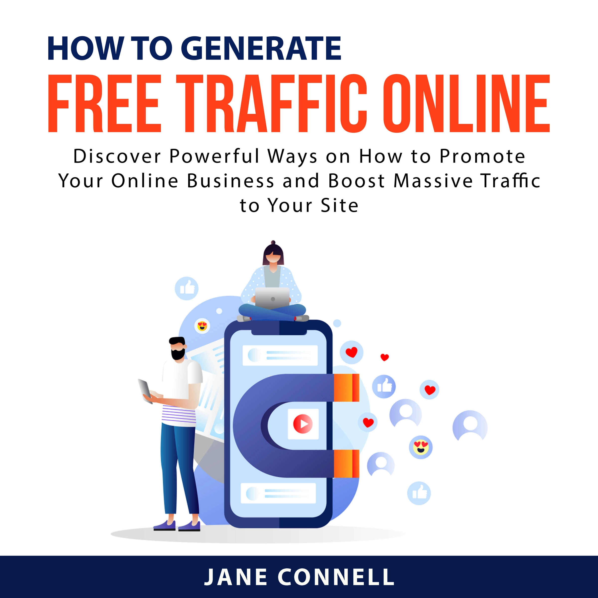 How to Generate Free Traffic Online by Jane Connell