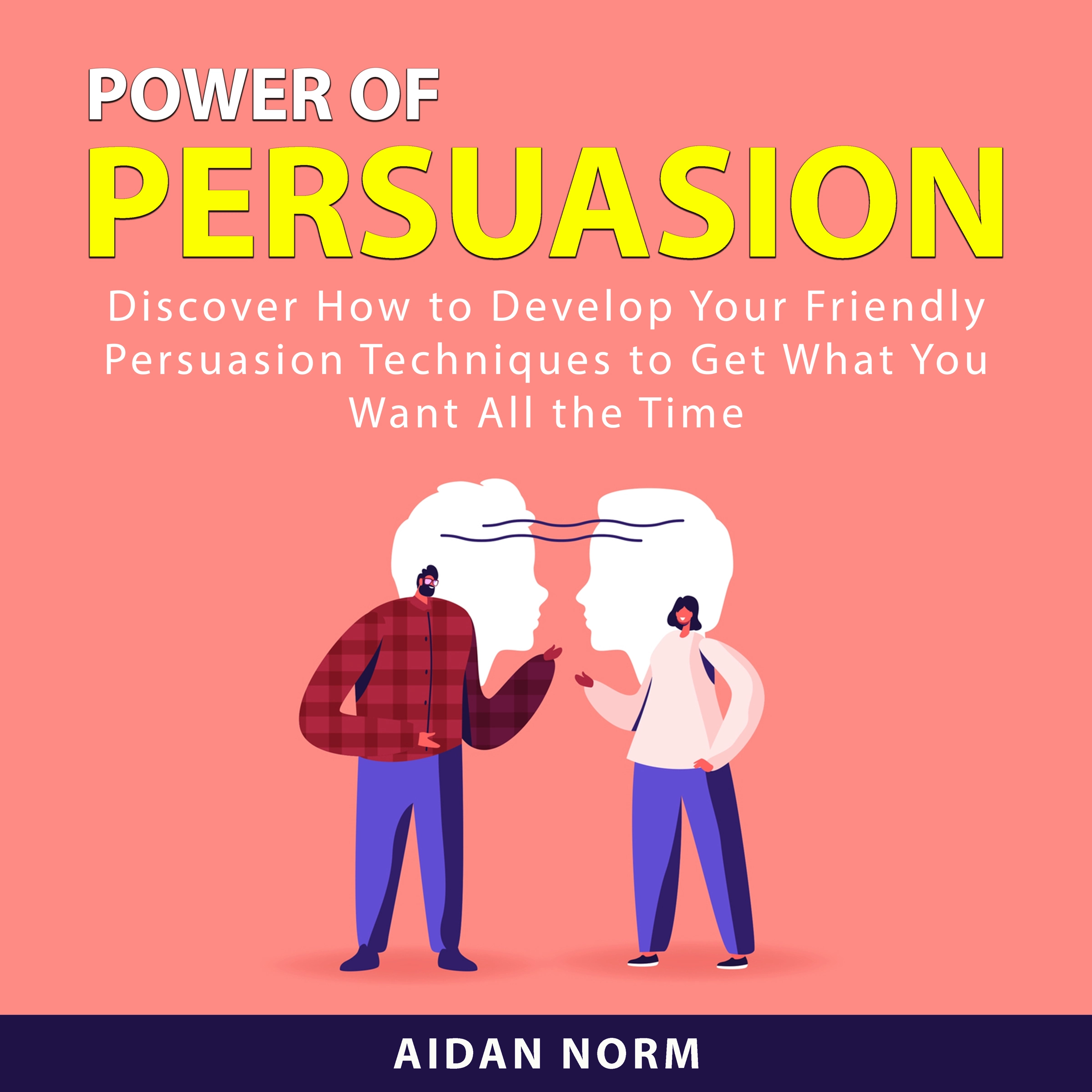 Power of Persuasion Audiobook by Aidan Norm