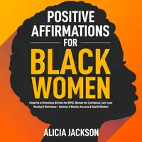 Positive Affirmations For Black Women Audiobook by Alicia Jackson
