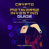 Crypto and Metaverse Investing Guide Audiobook by Noah Herrmann