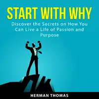 Start With Why Audiobook by Herman Thomas