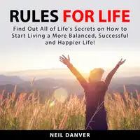 Rules for Life Audiobook by Neil Danver