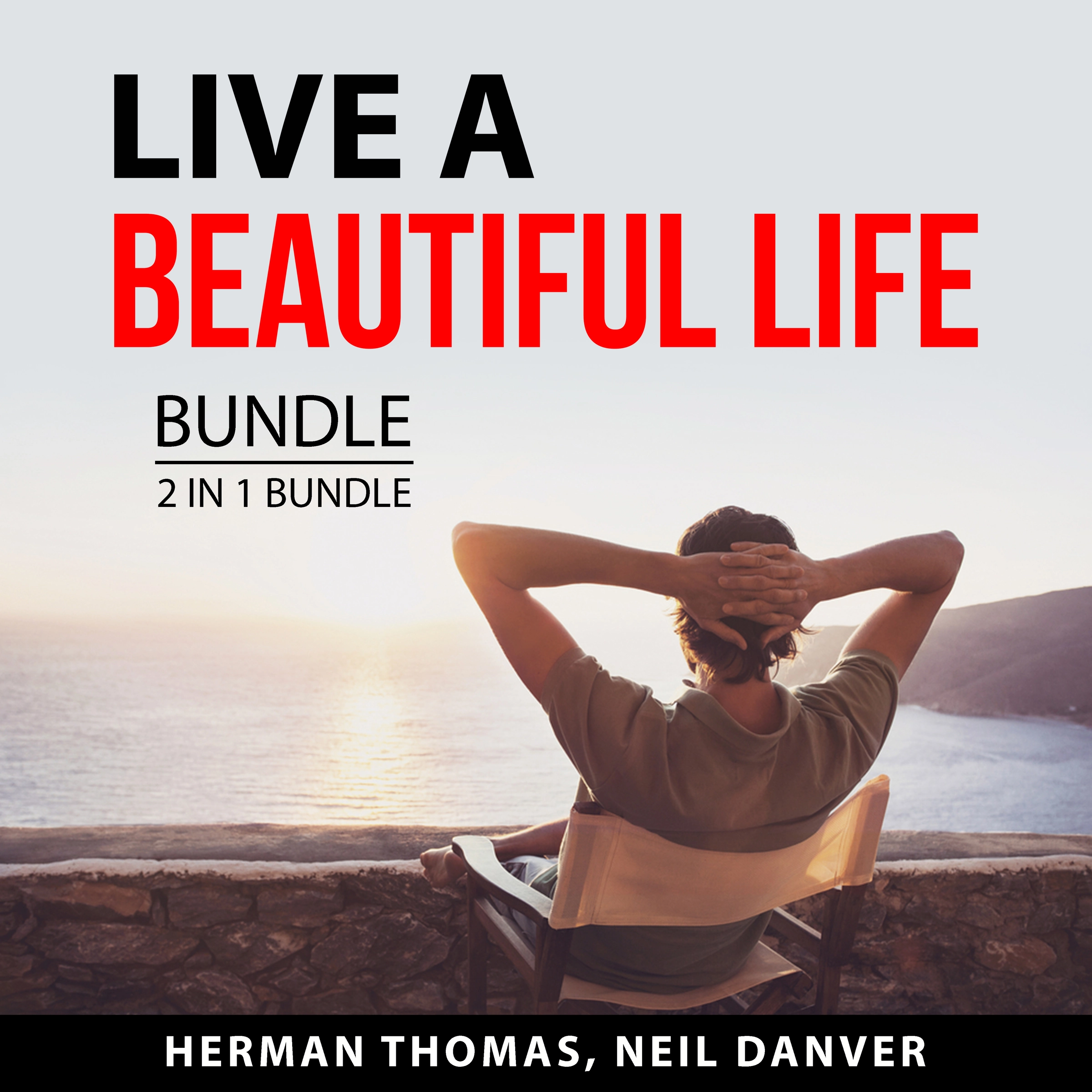 Live a Beautiful Life Bundle, 2 in 1 Bundle by Herman Thomas Audiobook