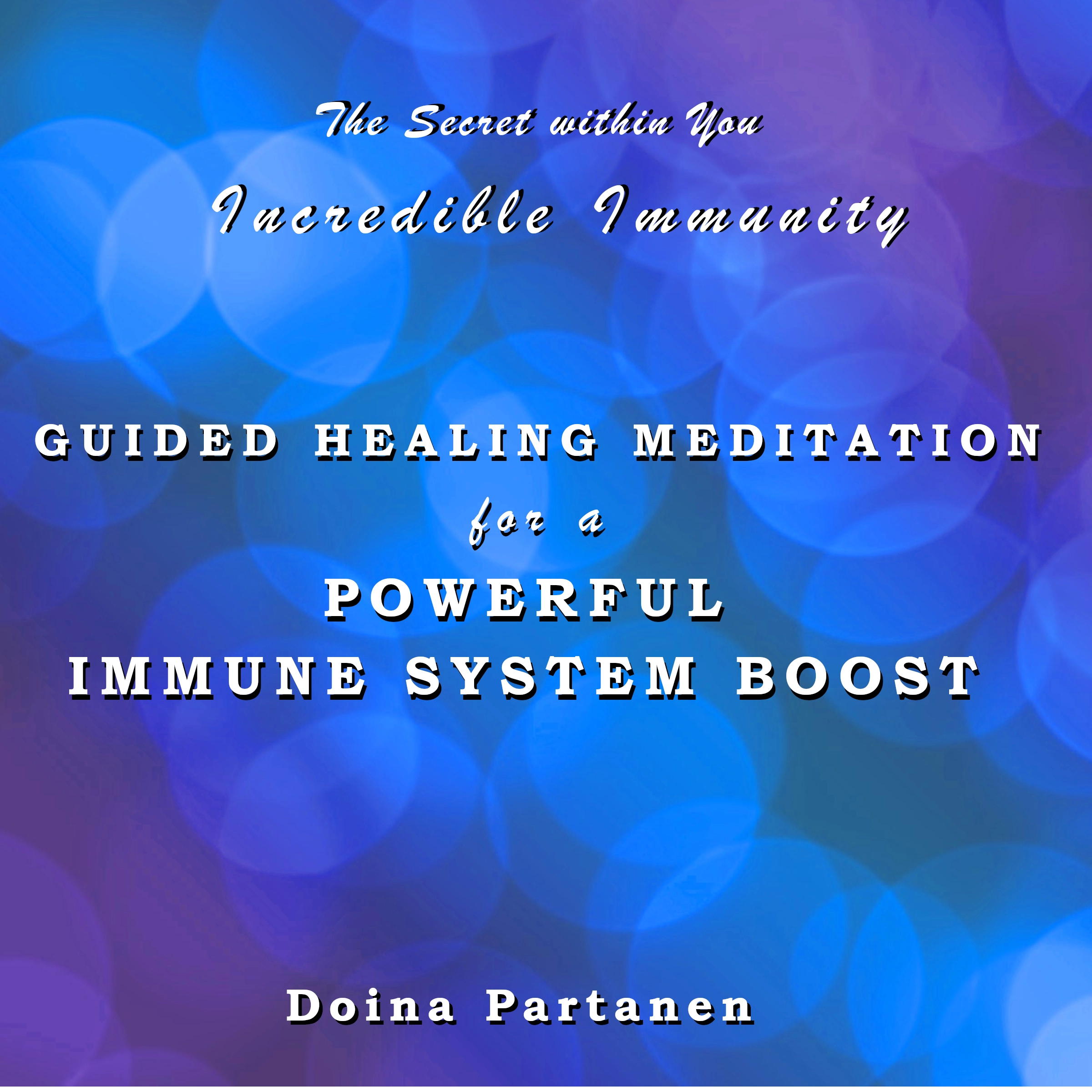 The Secret within You - Incredible Immunity Audiobook by Doina Partanen