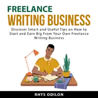 Freelance Writing Business Audiobook by Rhys Odilon