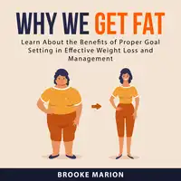 Why We Get Fat Audiobook by Brooke Marion